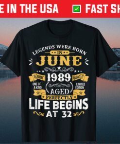 Legends Were Born In June 1989 32nd Birthday Classic T-Shirt
