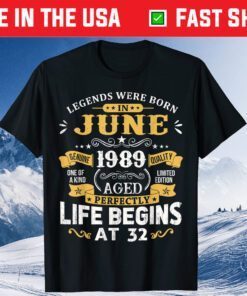 Legends Were Born In June 1989 32nd Birthday Classic T-Shirt