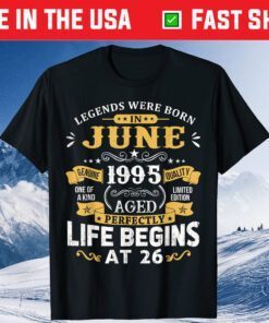 Legends Were Born In June 1995 26th Birthday Classic Shirt