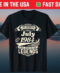37th Birthday Legends Were Born July 1984 37 Year Old Us 2021 T-Shirt