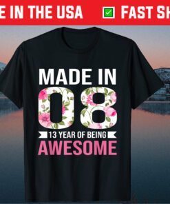 Made In 2008 13th Years Of Being Awesome Birthday Classic T-Shirt