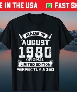 Made In August 1980 41th Birthday 41 Years Old Gift T-Shirt