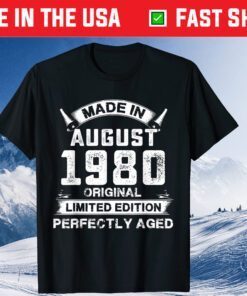 Made In August 1980 41th Birthday 41 Years Old Gift T-Shirt