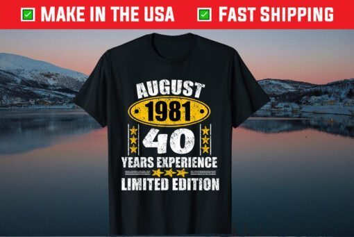 Made In August 1981 Birthday 40 Years Limited Edition T-Shirt