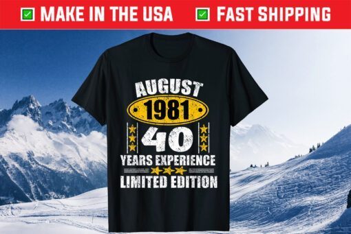 Made In August 1981 Birthday 40 Years Limited Edition T-Shirt