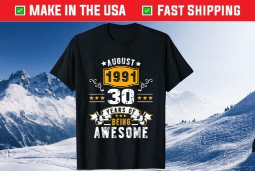 Made In August 1991 30 Years Of Being Awesome 30th Birthday Gift T-Shirt