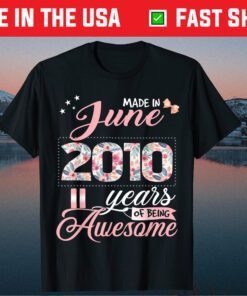 Made In June 2010 Years Of Being Awesome Unisex T-Shirt