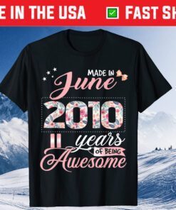 Made In June 2010 Years Of Being Awesome Unisex T-Shirt