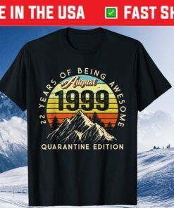 Made in 1999 Born August 1999 22nd Birthday Quarantine Gift T-Shirt
