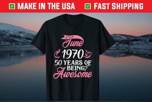 Made in JUNE 1970 Birthday 50 Years Of Being Awesome Classic T-Shirt