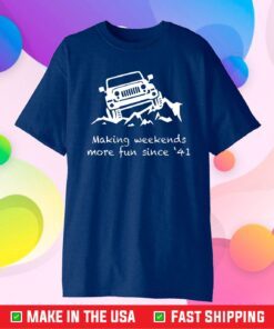 Making Weekends More Fun since '41, Jeep Classic T-Shirt