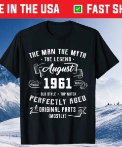 Man Myth Legend August 1961 60th Birthday 60 Years Old Us 20Man Myth Legend August 1961 60th Birthday 60 Years Old Us 2021 T-Shirt21 T-Shirt