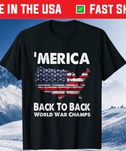 Merica Back To Back World War Champs Us 2021 T-Shirt