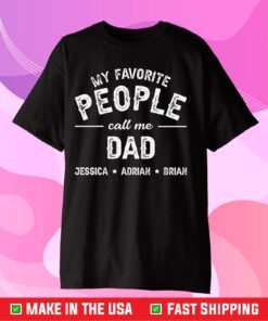 My Favorite People Call Me Dad Jessica Adrian Brian Gift T-Shirt