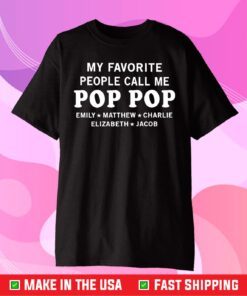 My Favorite People Call Me Pop Pop Classic T-Shirt