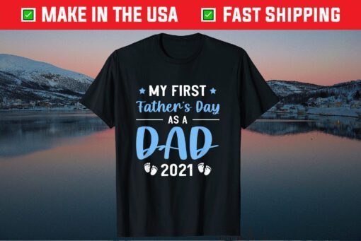 My First Fathers Day As A Dad 2021 Fathers Day Classic T-Shirt