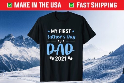 My First Fathers Day As A Dad 2021 Fathers Day Classic T-Shirt