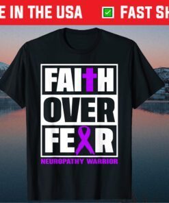 Neuropathy Warrior Faith Over Fear T-Shirt