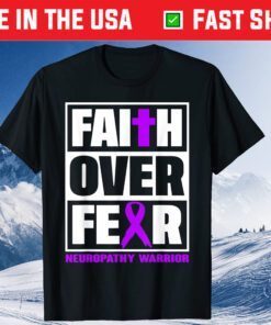 Neuropathy Warrior Faith Over Fear T-Shirt