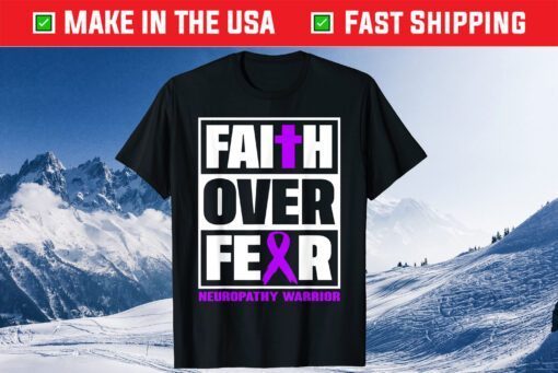 Neuropathy Warrior Faith Over Fear T-Shirt