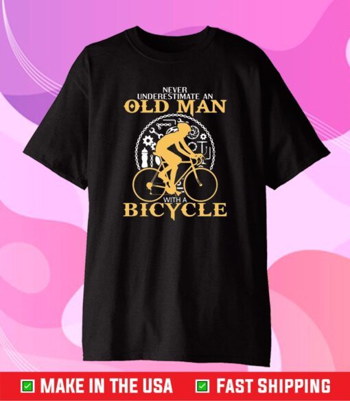 Never Underestimate an Old Man On a Bike Us 2021 T-Shirt