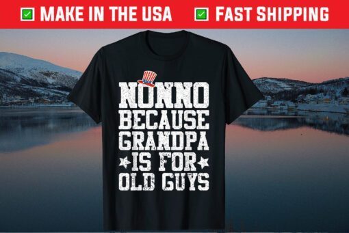 Nonno Because Grandpa Is For Old Guys Dad Hat 4 Of July Classic T-Shirt