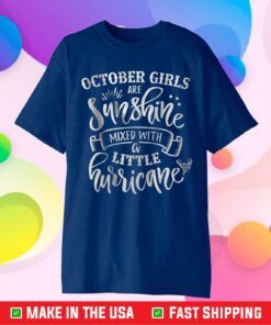 October Girls Are Sunshine Mixed with Little Hurricane Us 2021 T-Shirt