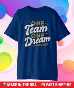 One Team One Dream Classic T-Shirt