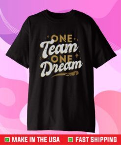 One Team One Dream Classic T-Shirt
