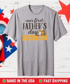 Our First Father's Day Matching Classic T-Shirt