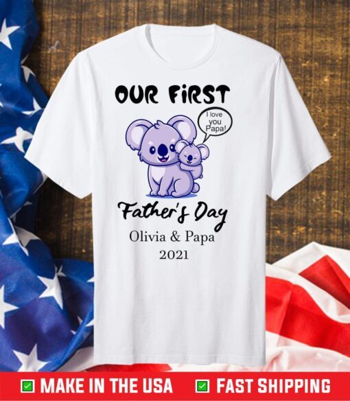 Our First Fathers Day Olivia & Papa 2021 Classic T-Shirt