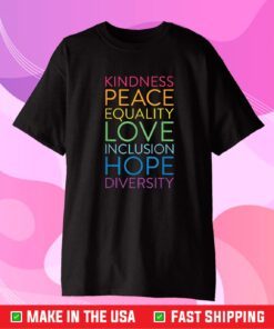 Peace Love Inclusion Equality Diversity Human Rights Us 2021 T-Shirt