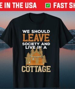 Peaceful Leave Society Live In Cottage Cottagecore Aesthetic Us 2021 T-Shirt