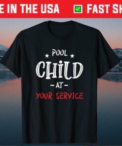 Pool Child At Your Service Funny Meme Novelty Art Humor Classic T-Shirt