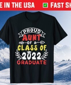 Proud Aunt of a Class Of 2022 Graduate Senior 22 Classic T-Shirt