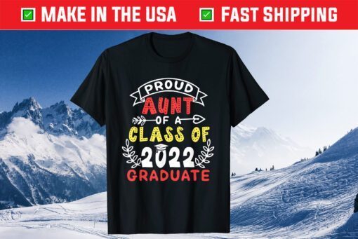 Proud Aunt of a Class Of 2022 Graduate Senior 22 Classic T-Shirt