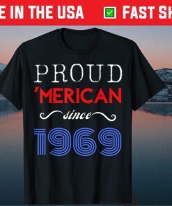 Proud Merican Since 1969 July 4th Vintage Retro Patriotic Classic T-Shirt