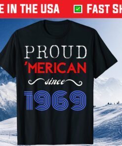 Proud Merican Since 1969 July 4th Vintage Retro Patriotic Classic T-Shirt