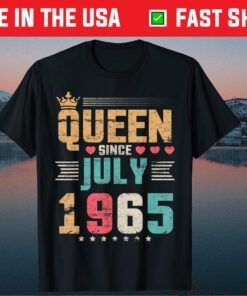 Queen Since July 1965 Happy Birthday 56 Years Old To Me You Classic T-Shirt