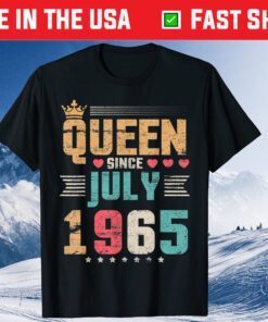 Queen Since July 1965 Happy Birthday 56 Years Old To Me You Classic T-Shirt