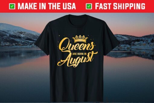 Queens Are Born In August Classic T-Shirt