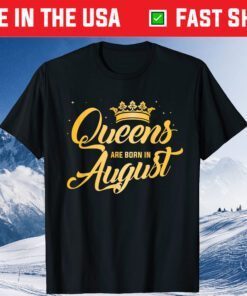 Queens Are Born In August Classic T-Shirt