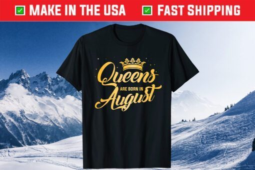 Queens Are Born In August Classic T-Shirt