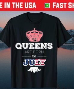 Queens Are Born In July Birthday Girl Classic T-Shirt