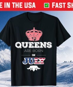 Queens Are Born In July Birthday Girl Us 2021 T-Shirt