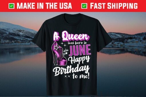 Queens Are Born In June Girl June Birthday Classic T-Shirt