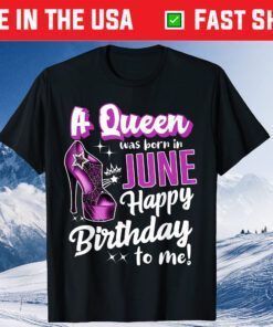 Queens Are Born In June Girl June Birthday Classic T-Shirt