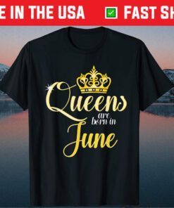 Queens Are Born In June Classic T-Shirt