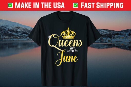 Queens Are Born In June Classic T-Shirt