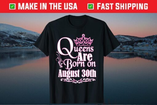 Queens Are Born On August 30th Virgo Leo Classic TShirt